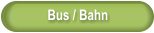 Bus / Bahn