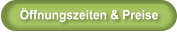Öffnungszeiten & Preise