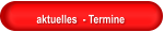 aktuelles  - Termine